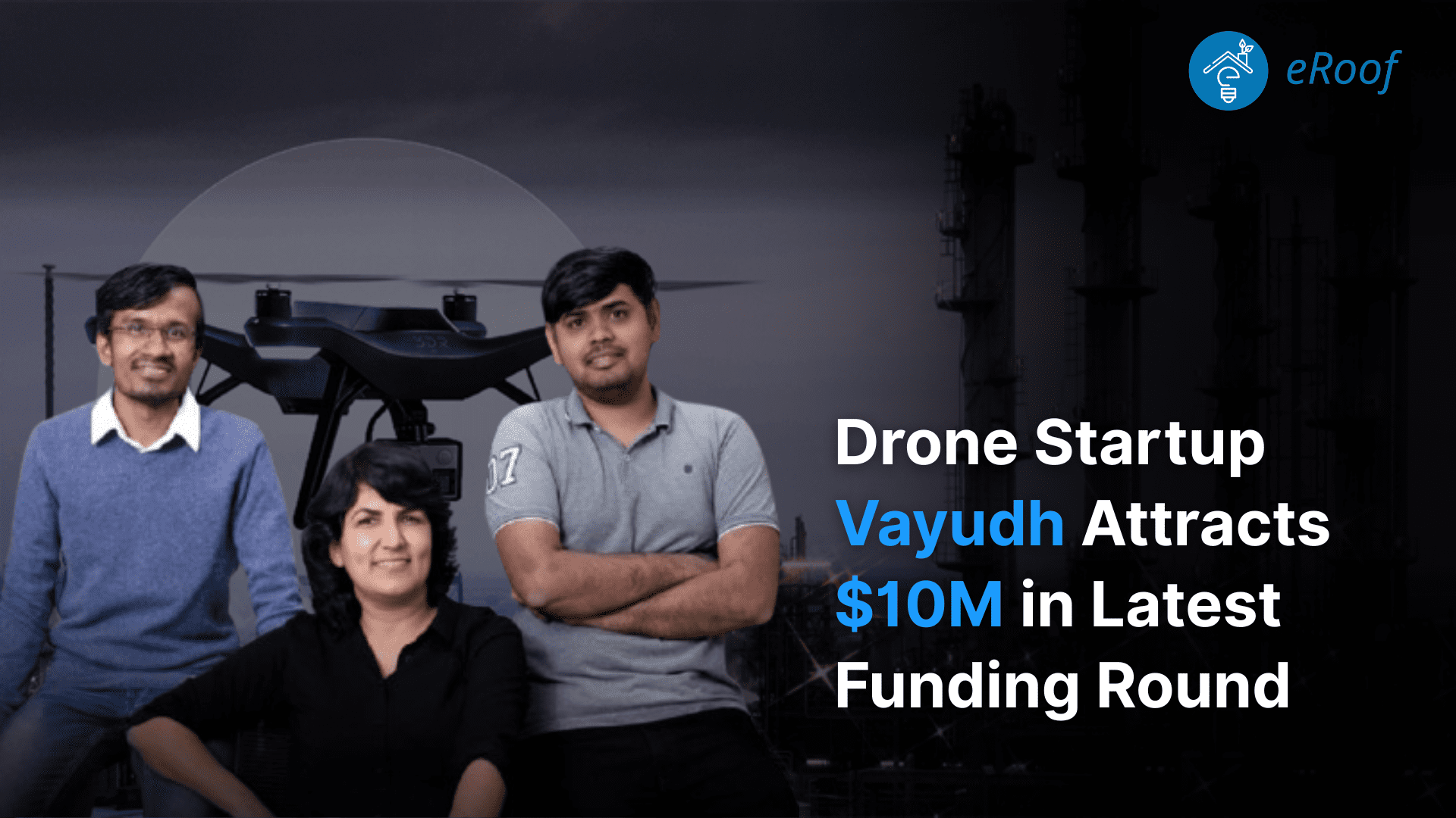 Drone Startup Vayudh Raises $10M in Funding Round