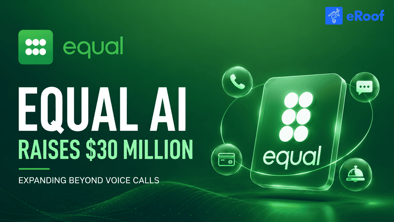 Equal AI Raises $30M for AI Assistant Growth