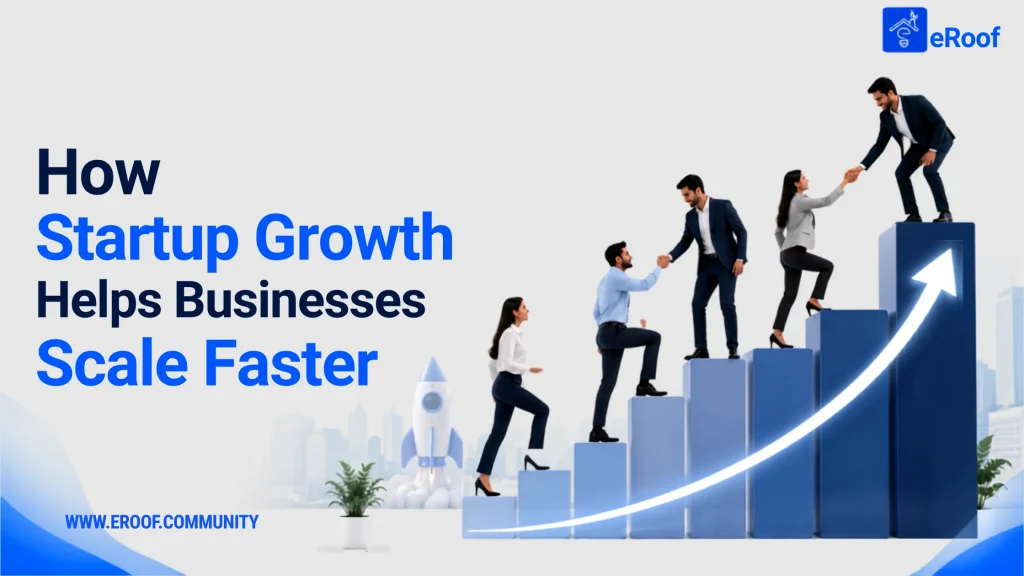 How Startup Growth Helps Businesses Scale Faster