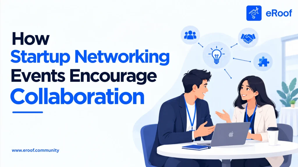 How Startup Networking Events Encourage Collaboration